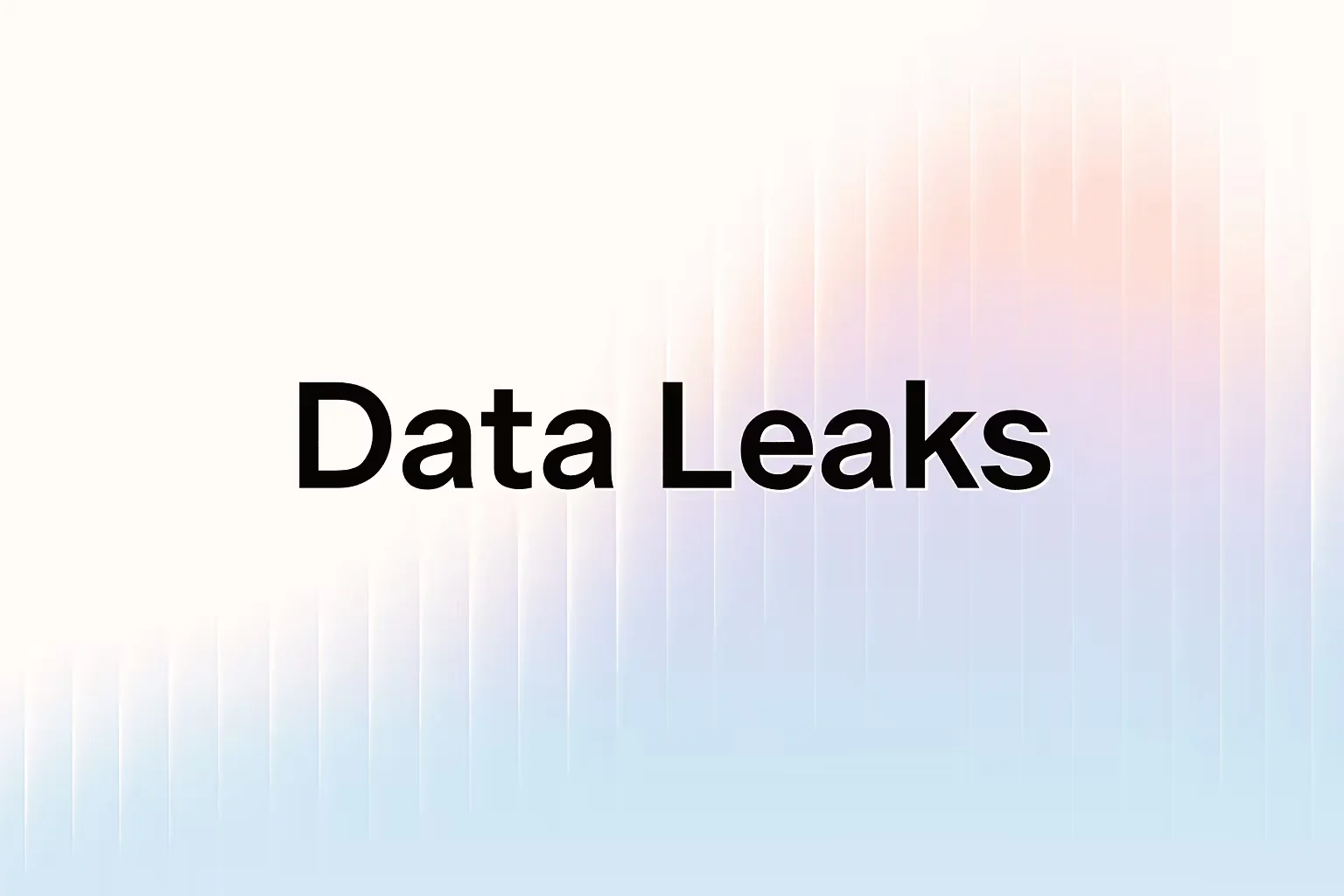 An image with a gradient in the background with the text "Data Leaks".